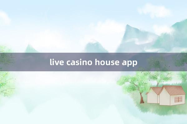 live casino house app