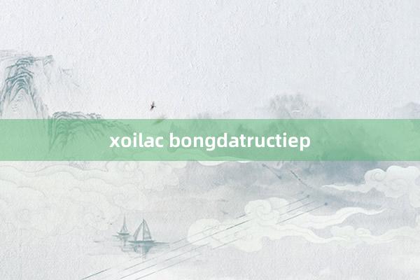 xoilac bongdatructiep