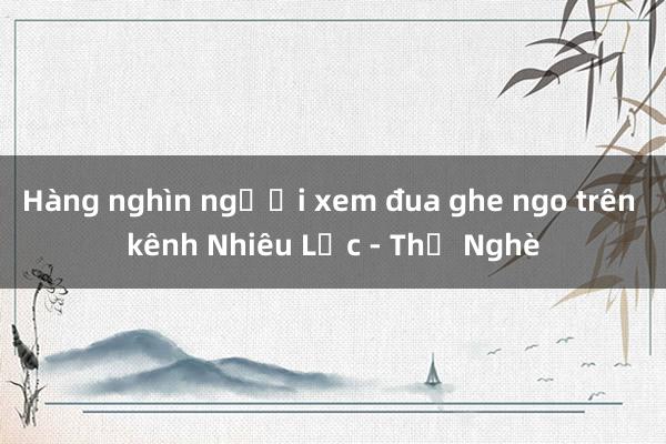 Hàng nghìn người xem đua ghe ngo trên kênh Nhiêu Lộc - Thị Nghè