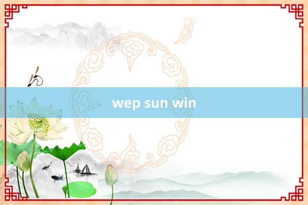 wep sun win