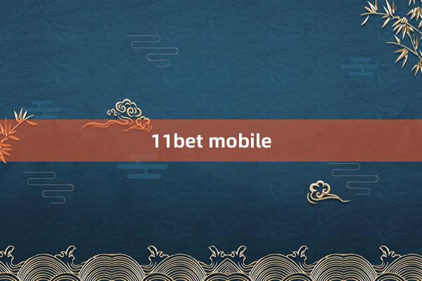 11bet mobile