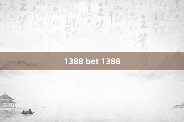 1388 bet 1388