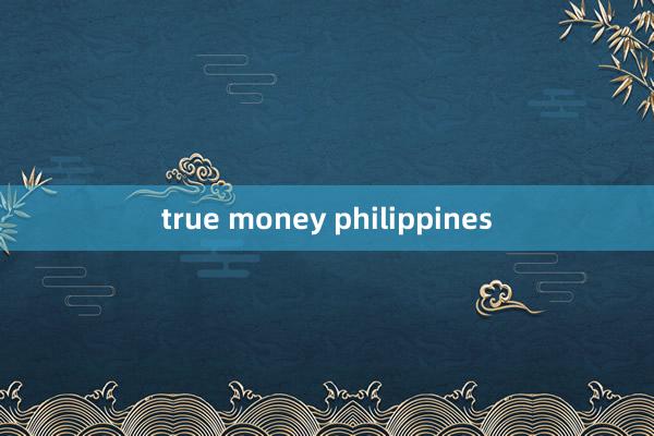 true money philippines