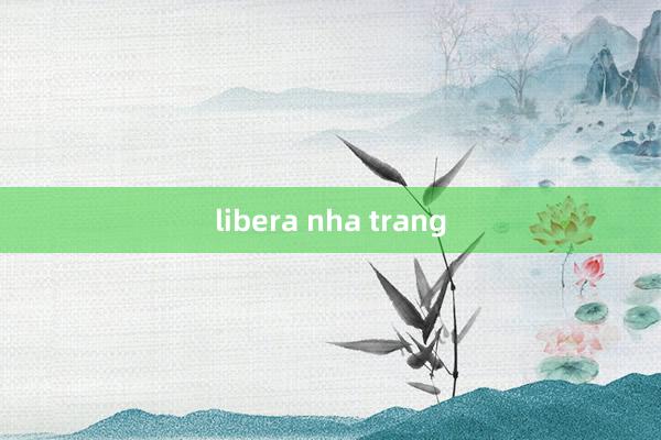 libera nha trang