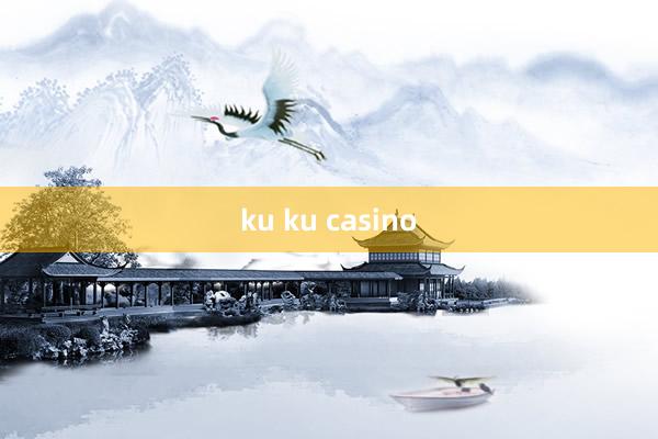 ku ku casino