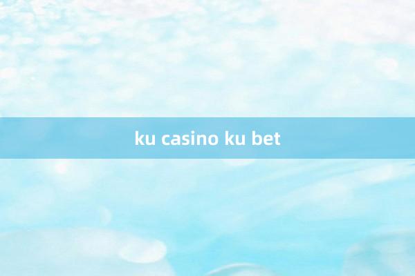 ku casino ku bet