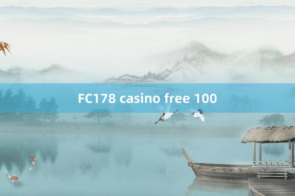 FC178 casino free 100